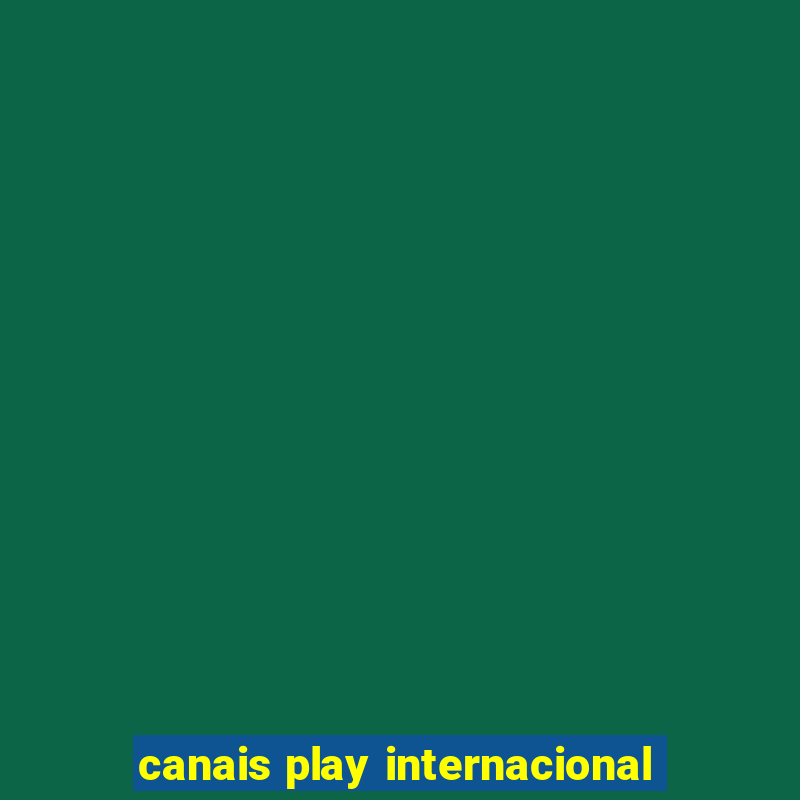 canais play internacional